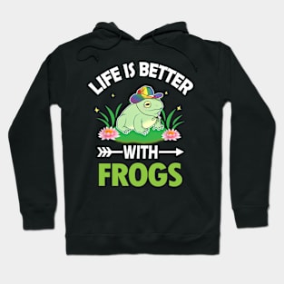 LIFE IS BETTER WITH FROGS Hoodie